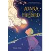 Vivian Zhou Atana: Atana and the Firebird (Tascabile) Atana