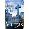 Fred Vargas Dog Will Have His Day (Tascabile) Three Evangelists