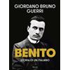 Rizzoli Libro - Guerri Giordano Bruno - Benito. Storia Di Un Italiano - Rizzoli