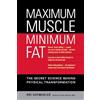 North Atlantic Books Maximum Muscle, Minimum Fat: The Secret Science Behind Physical Transformation