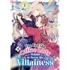 Seven Seas The Fed-Up Office Lady Wants to Serve the Villainess Vol. 1