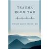 CreateSpace Independent Publishing Platf Trauma Room Two