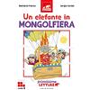 Gribaudo Un elefante in mongolfiera. Primissime letture. Livello 5. Ediz. a colori