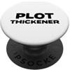 Book Reader Librarian Design Plot Thickener Fun Book Fair Book Lover Joke PopSockets PopGrip Adesivo