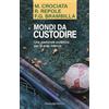Queriniana Mondi da custodire. Una pastorale profetica per le aree interne