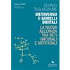 Mondadori Università Metaverso e gemelli digitali. La nuova alleanza tra reti naturali e artificiali