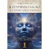 Aurora Boreale Il femminino sacro e la porta dell'eterno. Picnic a Hanging Rock e l'archetipo della dea nel mito e nella tradizione. Ediz. illustrata