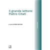 Tab edizioni Il grande lettore: Pietro Citati