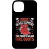 FUNNY FEMALE FIREFIGHTER PRODUCTS Custodia per iPhone 13 Dimentica le pantofole di vetro Questa principessa indossa stivali antincendio da donna