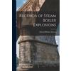 Edward Bindon Marten Records of Steam Boiler Explosions (Tascabile)