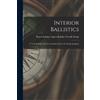 Royal Rodney Ingersoll Forsyth Meigs Interior Ballistics (Tascabile)