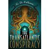 G.D. Falksen The Transatlantic Conspiracy (Tascabile)