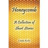 Linda Kelly Honeycomb a Collection of Short Stories (Tascabile)