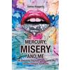 Donna Haggerty Mercury, Misery, and Me (Tascabile)