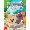 Kaylin Bergeson A Day in the Life of Two Spoiled Frenchies (Copertina rigida)