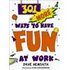 Dave Hemsath 301 More Ways to Have Fun at Work (Tascabile)