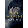 Rick R Reed Mute Witness (Tascabile)