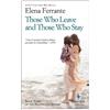 Elena Ferrante Those Who Leave And Those Who Stay (Tascabile)