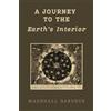 Marshall Gardner A Journey to the Earth's Interior (Tascabile)