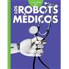 Gail Terp Curiosidad Por Los Robots Médicos (Tascabile)