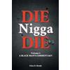 Glen D Brady Die Nigga Die (A Black Man's Commentary) (Tascabile)
