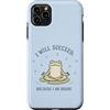 I Will Succeed Custodia per iPhone 11 Pro Max Divertente citazione rana meditazione umorismo sarcastico