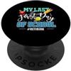 My Last First Day of School Teacher Reti Celebrazione del pensionamento dell'insegnante del mio ultimo primo giorno di scuola PopSockets PopGrip Adesivo