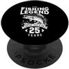 25 YEAR OLD FISHER BIRTHDAY PRESENTS La leggenda della pesca li avvolge per 25 anni di compleanno PopSockets PopGrip Adesivo