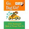 Random House Books for Young Readers Go, Dog. Go!: P.D. Eastman's Book of Things That Go