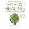 Hay House Inc Medical Medium Thyroid Healing: The Truth Behind Hashimoto's, Graves', Insomnia, Hypothyroidism, Thyroid Nodules & Epstein-Barr