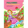 Gallucci Bros Pollyanna. Ediz. a colori