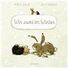 Baumhaus Verlag GmbH Wir zwei im Winter (Pappbilderbuch): Band 3