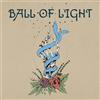 Ball of Light Ball of Light (Vinyl LP) 7" Single