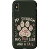 Cute Dog Cat Mom Saying with Pink Paw De Custodia per iPhone X/XS La mia ombra ha quattro gambe e un amante dei cani coda
