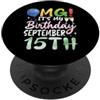 S6Shop Happy Birthday Are Born On Septem OMG È il mio compleanno il 15 settembre Happy To Me Boy Girl PopSockets PopGrip Adesivo