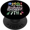 S6Shop Happy Birthday Are Born On Septem OMG It's My Birthday On Settembre 7th Happy To Me Boy Girl PopSockets PopGrip Adesivo