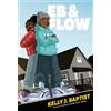 Kelly J. Baptist Eb & Flow (Tascabile)