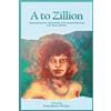 Susan Byrne-Wic A to Zillion Managing Her Dementia and Remembering O (Tascabile)