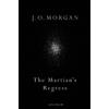 J. O. Morgan The Martian's Regress (Tascabile)