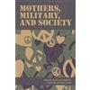 Udi Lebel Mothers, Military, and Society (Tascabile)