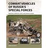 Osprey Publishing Combat Vehicles of Russia's Special Forces: Spetsnaz, airborne, Arctic and interior troops