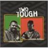 Chaka Demus & Pliers Two Tough (CD)