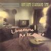 Lonesome Standard Time Lonesome As It Gets (CD) Album
