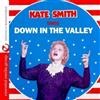 Kate Smith Sings Down In The Valley (Digitally Remastered) (CD)