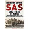 Quercus SAS Brothers in Arms: The Mavericks Who Made the SAS: The First in the Blair 'Paddy' Mayne Trilogy
