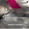 Detlev Muller-Siemens Detlev Müller-Siemens: Traces (CD) Album