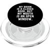 Witty Introvert Humor Observational Sayi il mio cervello è un libro chiuso ma la mia bocca è una finestra aperta PopSockets PopGrip per MagSafe