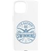 Nuotatore Nuoto Nuotare Accessori Regalo Custodia per iPhone 15 Nuotatore Nuoto Swimming-Pool Pool-fun Nuotare