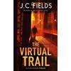J.C. Fields The Virtual Trail (Tascabile) Sean Kruger Series