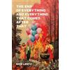 Nick Lantz The End of Everything and Everything That Comes After Tha (Tascabile)